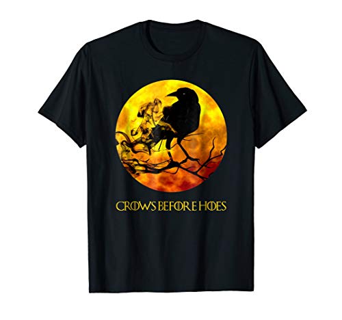 CROWS BEFORE HOES T-SHIRT FUNNY QUOTE TEE