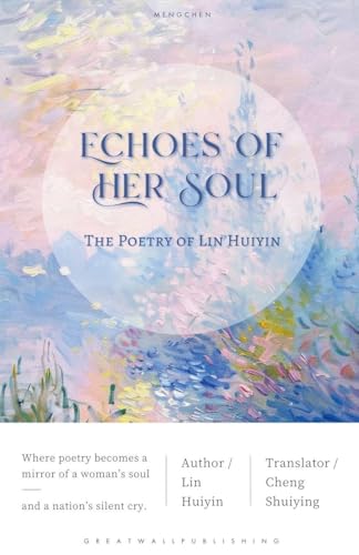 Echoes of Her Soul: The Poetry of Lin Huiyin