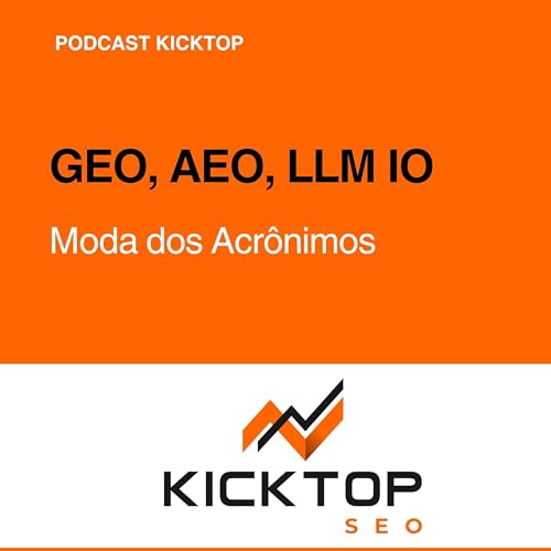 『GEO, AEO, LLM IO: A Moda dos Acrônimos e Por Que Ela Não Engana o Cliente』のカバーアート