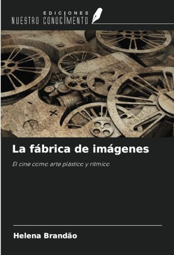 Cine como arte plástico y rítmico : décoder le rythme des images - 2