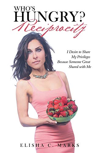 Who’s Hungry? Reciprocity: I Desire to Share My Privileges Because Someone Great Shared with Me