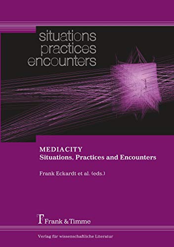 MEDIACITY. Situations, Practices and Encounters view 2