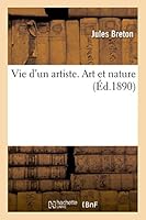 Vie D'Un Artiste. Art Et Nature 2013505566 Book Cover