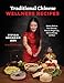 Traditional Chinese Wellness Recipes: Holistic Meals to Treat Ailments, Promote Weight Loss, Enhance Beauty, and More