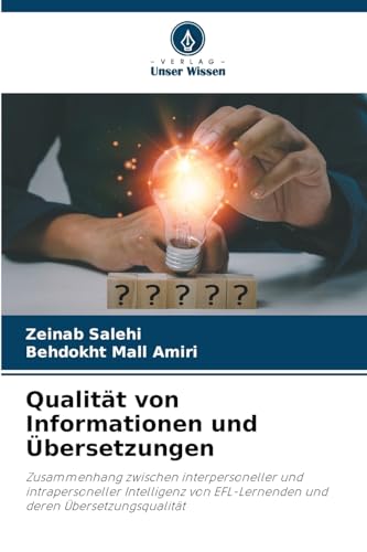 Qualität von Informationen und Übersetzungen: Zusammenhang zwischen interpersoneller und intrapersoneller Intelligenz von EFL-Lernenden und deren Übersetzungsqualität