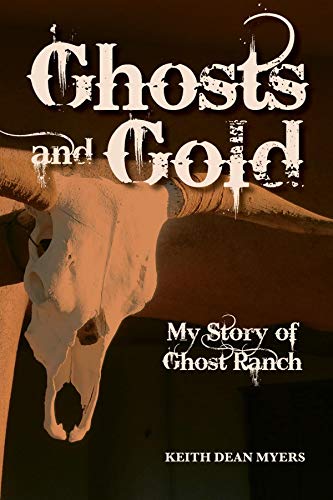 Ghosts and Gold: My Story of Ghost Ranch (English Edition)