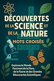  Découvertes de la Science et de la Nature – Mots Croisés: Explorez le Monde Fascinant de la Flore, de la Faune et des Grandes Découvertes Scientifiques