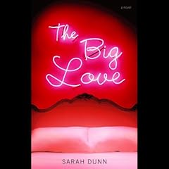 The Big Love Audiolibro Por Sarah Dunn arte de portada