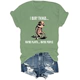 I Bury Things Maybe Plants Maybe People Shirt Funny I Bury Things Maybe Plants Maybe People T Shirt