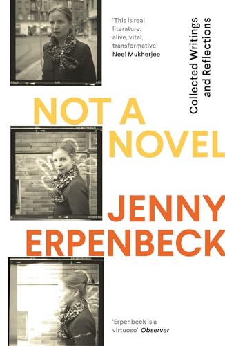 Not a Novel: Collected Wrtitings and Reflections