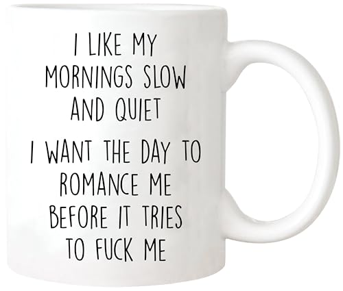 Funny Sarcastic Mug - Slow Mornings Unfiltered Humor