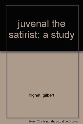 Juvenal the Satirist a Study B005KEBBAO Book Cover