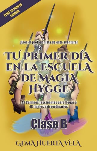Tu primer día en la Escuela de Magia Hygge: Clase B: 2 (Elige tu
