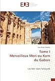  Tome I Merveilleux Meri ou Kam du Gabon: Les Méri dans l\'antiquité