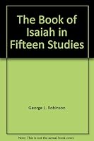 The Book of Isaiah, in Fifteen Studies 0801076099 Book Cover