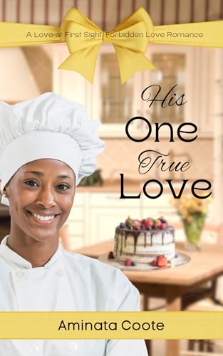 His One True Love: A Love at First Sight, Forbidden Love Romance (Sweet Haven Book 2)