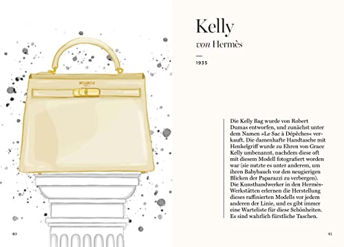 Die Handtasche - Eine illustrierte Hommage an einen Modeklassiker: Mit Zeichnungen der kultigsten Handtaschen von Chanel, Dior, Louis Vuitton, Hermès, ... uvm. (Bewegte Leben aus der Modewelt, Band 6)