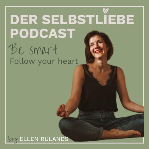Couverture de Der Selbstliebe Podcast - Be smart - Follow your heart