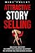 Attractive Story Selling: How to use your story as a competitive advantage and attract the attention that your business deserves