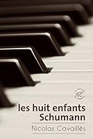 les huit enfants schumann 2916136975 Book Cover
