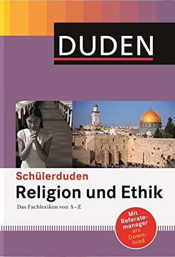 Schülerduden Religion und Ethik: Das Fachlexikon von A - Z