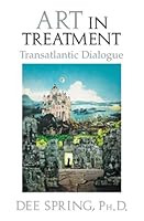 Art in Treatment: Transatlantic Dialogue 0398076898 Book Cover