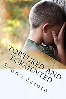 Tortured and Tormented: creating a school shooter 1986600777 Book Cover