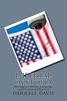 Imperial Dystopia: Musings on Media, Language, and Historical Illiteracy 1986653722 Book Cover