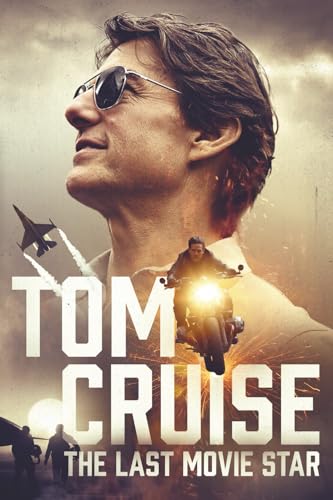 Tom Cruise: The Last Movie Star
