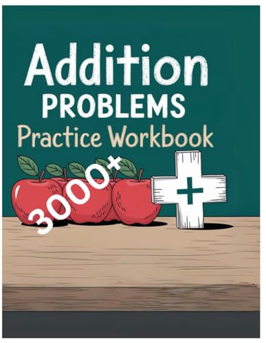 child master addition with this Addition Problems Practice Workbook: , Ages 7-10, 200 pages