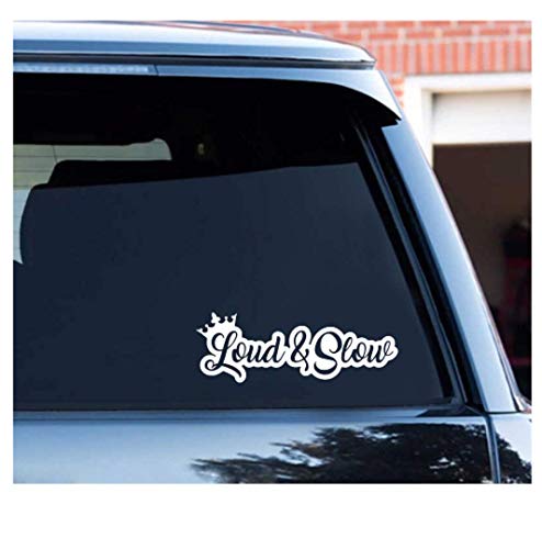 Loud & Slow Decal, Vinyl Sticker, Home Decoration, Truck, Window, Laptop, Phone, Funny Designs, Made in The USA