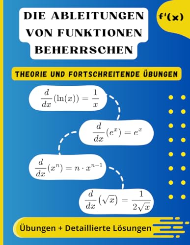 Die Ableitungen von Funktionen beherrschen: Theorie, fortschreitende Übungen und detaillierte Lösungen