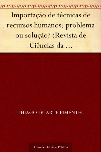 Importação de técnicas de recursos humanos: problema ou solução? (Revista de Ciências da Administração. V.12 n.26 janeiro-abril de 2010)