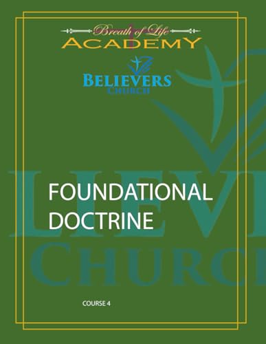 Foundational Doctrine: Believers Course 4