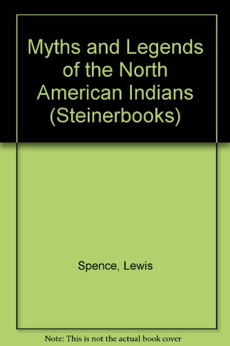 Myths and Legends of the North American Indians (Steinerbooks)