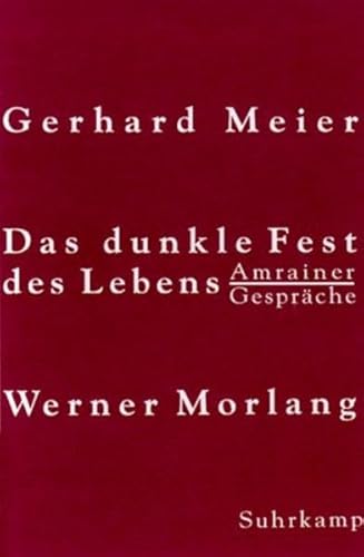 Das dunkle Fest des Lebens: Amrainer Gespräche