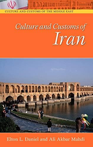 Culture and Customs of Iran (Culture and Customs of the Middle East)