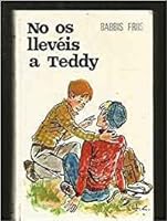 No Os Lleveis A Teddy 8426109519 Book Cover