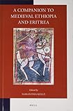 A Companion to Medieval Ethiopia and Eritrea - Herausgeber: Samantha Kelly 