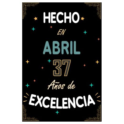 CUADERNO, HECHO EN ABRIL 1986 37 AÑOS DE EXCELENCIA: Regalo de 37 cumpleaños para mujeres y hombres, ideas de 37 cumpleaños... un cumpleaños... ... regalo de 37 cumpleaños para él/ella.