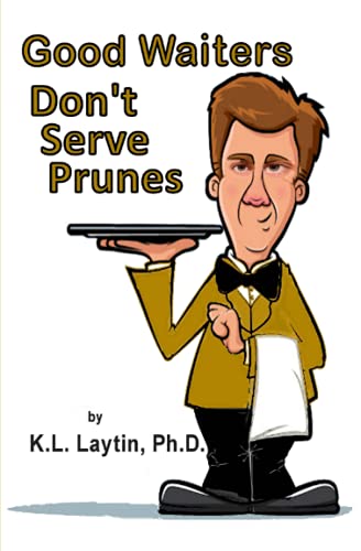 Good Waiters Don't Serve Prunes