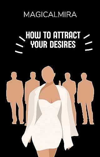 How To Attract Your Desires (English Edition) - Jean, Miranda