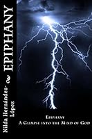 Epiphany: A Glimpse Into the Mind of God 1514112779 Book Cover