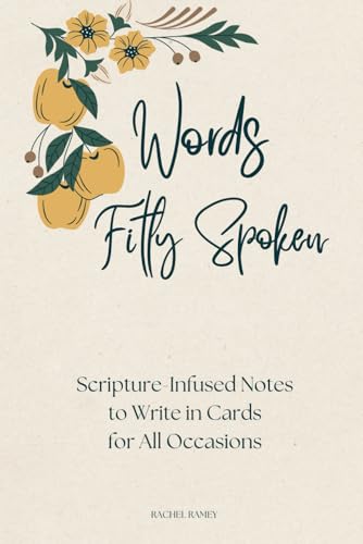 Words Fitly Spoken: Scripture-Infused Notes to...
