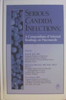 Hardcover Serious Candida Infections: A Compendium of Selected Readings on Fluconazole Book