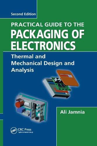 Practical Guide to the Packaging of Electronics: Thermal and Mechanical Design and Analysis