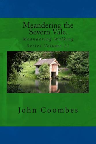 Meandering the Severn Vale. (Meandering Walking Series)
