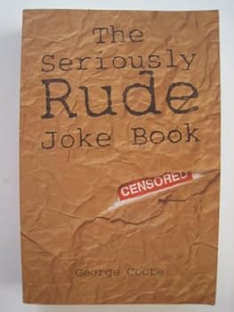 Paperback The Seriously Rude Joke Book