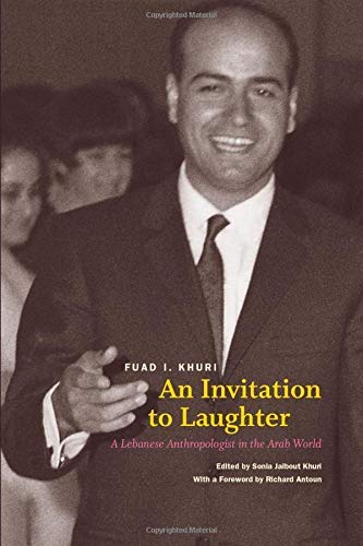 An Invitation to Laughter: A Lebanese Anthropologist in the Arab World