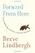 Forward From Here: Leaving Middle Age--and Other Unexpected Adventures